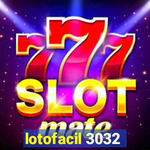 lotofacil 3032